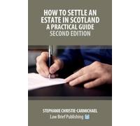 Stephanie Chris How to Settle an Estate in Scotland - A Practical Gu (Tascabile)