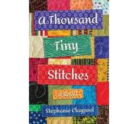 Stephanie Claypool A Thousand Tiny Stitches (Tascabile)