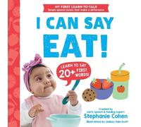 Stephanie Cohen I Can Say Eat (Libro di cartone) My First Learn-to-Talk Books