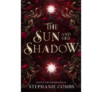 Stephanie Combs The Sun and Her Shadow (Tascabile) Tales of the Forsaken Realm