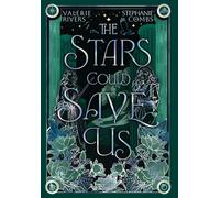 Stephanie Combs Valerie Rivers The Stars Could Save Us (Copertina rigida)
