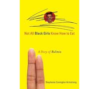 Stephanie Covington Armstrong Not All Black Girls Know How to Eat (Tascabile)