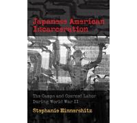 Stephanie D. Hinnershitz Japanese American Incarceration (Copertina rigida)