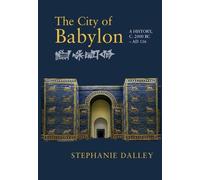 Stephanie Dalley The City of Babylon (Tascabile)