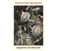 Stephanie de Montalk As The Trees Have Grown (Tascabile)