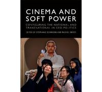 Stephanie Dennison Cinema and Soft Power (Tascabile)