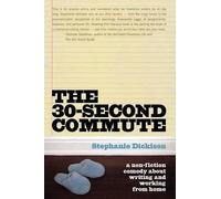 Stephanie Dickison The 30 Second Commute (Tascabile)