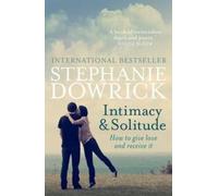 Stephanie Dowrick Intimacy and Solitude (Tascabile)