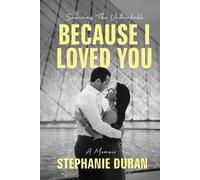 Stephanie Duran Because I Loved You: Surviving The Unthinkable (Tascabile)