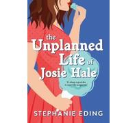 Stephanie Eding The Unplanned Life of Josie Hale (Tascabile)
