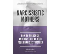 Stephanie Eliza Narcissistic Mothers - How To Recognize And How To D (Tascabile)