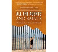 Stephanie Elizondo Griest All the Agents and Saints (Tascabile)