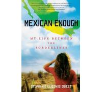 Stephanie Elizondo Griest Mexican Enough (Tascabile)