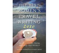Stephanie Elizondo Griest The Best Women's Travel Writing 2010 (Tascabile)