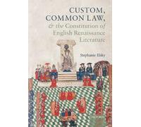 Stephanie Elsky Custom, Common Law, and the Constitution of E (Copertina rigida)