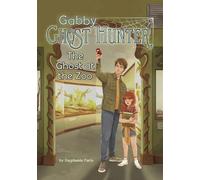 Stephanie Faris The Ghost at the Zoo (Copertina rigida) Gabby Ghost Hunter