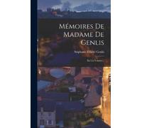 Stéphanie Félicité Genlis (Comtess Mémoires De Madame De Gen (Copertina rigida)