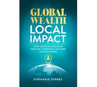 Stephanie Forbes Global Wealth, Local Impact (Copertina rigida)