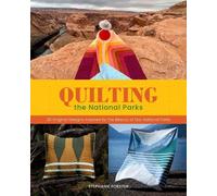 Stephanie Forster Quilting the National Parks (Copertina rigida)
