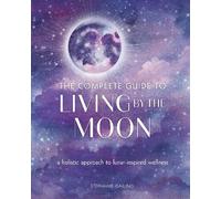 Stephanie Gailing The Complete Guide to Living by the Moon (Tascabile)
