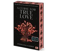 Stephanie Garbe A Curse for True Love: Das fulminante Finale der rom (Tascabile)