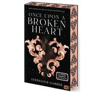 Stephanie Garbe Once Upon a Broken Heart: Auftakt der romanti (Copertina rigida)