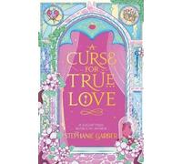 Stephanie Garber A Curse for True Love (Copertina rigida) (PRESALE 22/09/2026)