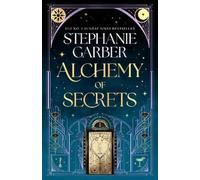 Alchemy of Secrets: The spellbinding new fantasy novel from the global phenomenon behind Caraval and Once Upon a Broken Heart