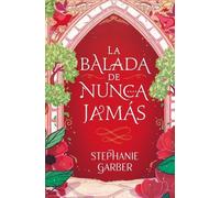 Stephanie Garber Balada de Nunca Jamás, La -V3 (Tascabile)