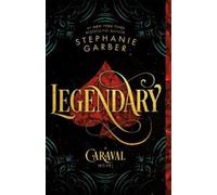 Stephanie Garber Legendary (Tascabile) Caraval