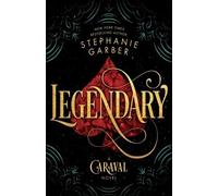 Stephanie Garber Legendary (Tascabile) Caraval Novel