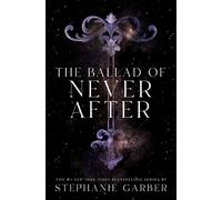 Stephanie Garber The Ballad of Never After (Copertina rigida)