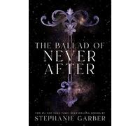 Stephanie Garber The Ballad of Never After (Copertina rigida)
