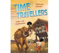 Stephanie Gessn Time Travellers - Safari mit Hindernissen: De (Copertina rigida)