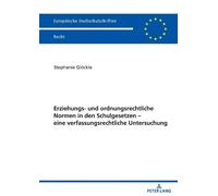 Stephanie Glöck Erziehungs- und ordnungsrechtliche Normen in den Sch (Tascabile)
