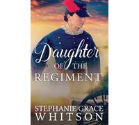Stephanie Grace Whitson Daughter of the Regiment (Tascabile)