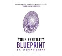 Stephanie Gray Your Fertility Blueprint (Tascabile)