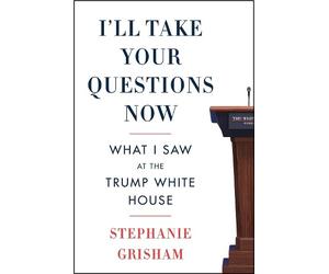 Stephanie Grisham I'll Take Your Questions Now (Tascabile)