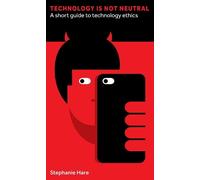 Stephanie Hare Technology Is Not Neutral (Copertina rigida) Perspectives