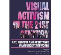 Stephanie Hartle Visual Activism in the 21st Century (Tascabile)
