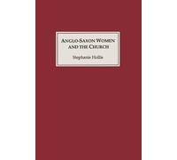 Stephanie Hollis Anglo-Saxon Women and the Church (Copertina rigida)