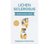 Stephanie Hrehirchuk Lichen Sclerosus (Nederlandse editie) (Tascabile)