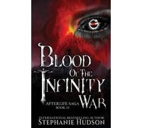 Blood of the Infinity War (Afterlife Saga) by Hudson, Stephanie