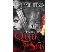 Stephanie Hudson Queen of Sins (Tascabile) Transfusion Saga