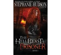 Stephanie Hudson The HellBeast's Prisoner (Tascabile) Hellbeast King