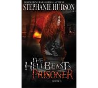 Stephanie Hudson The HellBeast's Prisoner (Tascabile) Hellbeast King