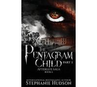 Stephanie Hudson The Pentagram Child - Part Two (Tascabile) Afterlife Saga