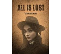 Stephanie Hunt All is Lost (Tascabile)