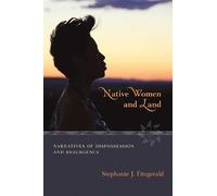 Stephanie J. Fitzgerald Native Women and Land (Tascabile)