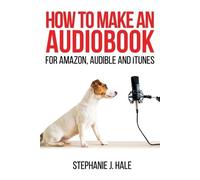 Stephanie J Hale How to Make An Audiobook (Tascabile)